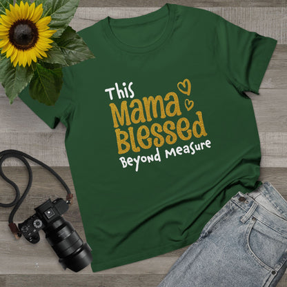 Mama Blessed Beyond Measure - Tee for Women