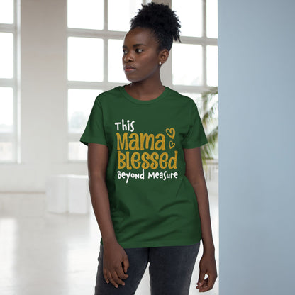 Mama Blessed Beyond Measure - Tee for Women