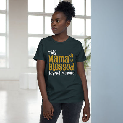 Mama Blessed Beyond Measure - Tee for Women