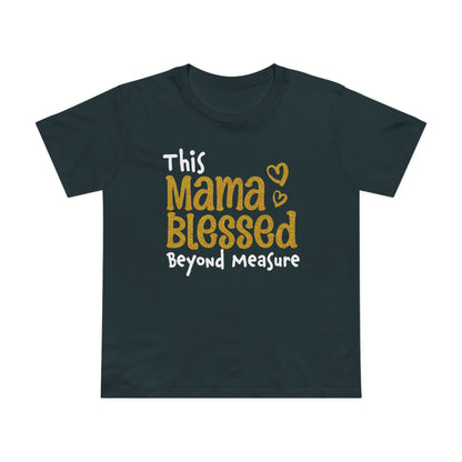 Mama Blessed Beyond Measure - Tee for Women
