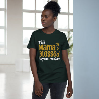 Mama Blessed Beyond Measure - Tee for Women