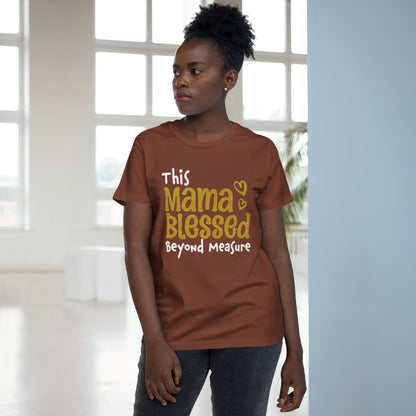 Mama Blessed Beyond Measure - Tee for Women
