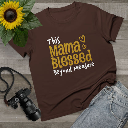 Mama Blessed Beyond Measure - Tee for Women