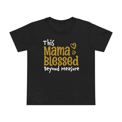 Mama Blessed Beyond Measure - Tee for Women