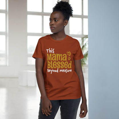 Mama Blessed Beyond Measure - Tee for Women