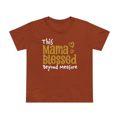 Mama Blessed Beyond Measure - Tee for Women