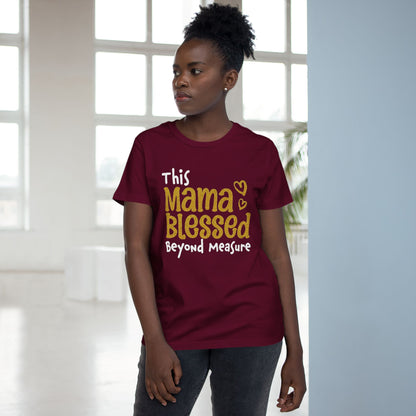 Mama Blessed Beyond Measure - Tee for Women