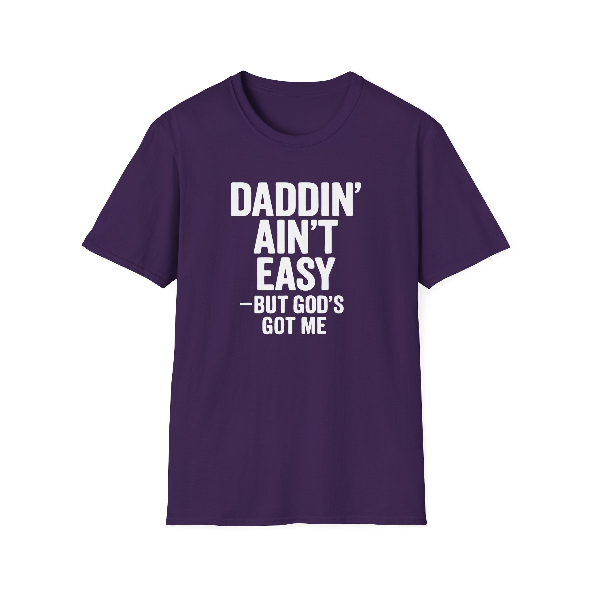 Men T-Shirt Daddin' Ain't Easy But God's Got Me