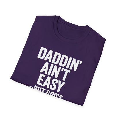 Men T-Shirt Daddin' Ain't Easy But God's Got Me