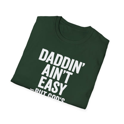 Men T-Shirt Daddin' Ain't Easy But God's Got Me