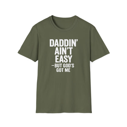 Men T-Shirt Daddin' Ain't Easy But God's Got Me
