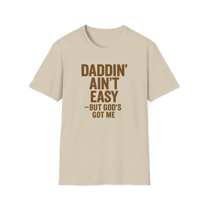Men T-Shirt Daddin' Ain't Easy But God's Got Me