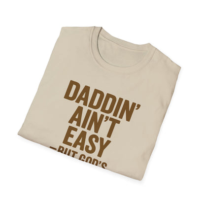 Men T-Shirt Daddin' Ain't Easy But God's Got Me