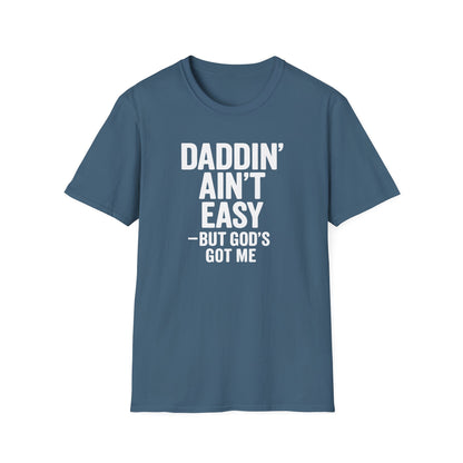 Men T-Shirt Daddin' Ain't Easy But God's Got Me