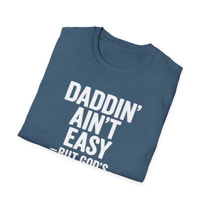 Men T-Shirt Daddin' Ain't Easy But God's Got Me
