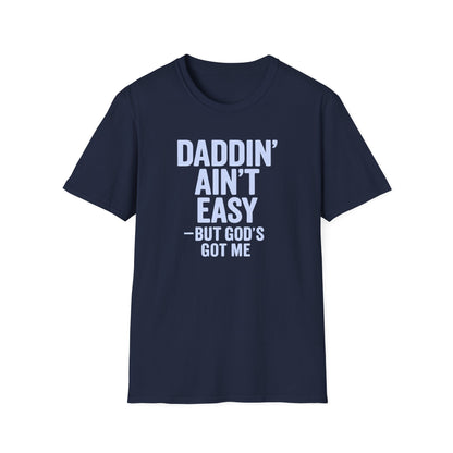 Men T-Shirt Daddin' Ain't Easy But God's Got Me