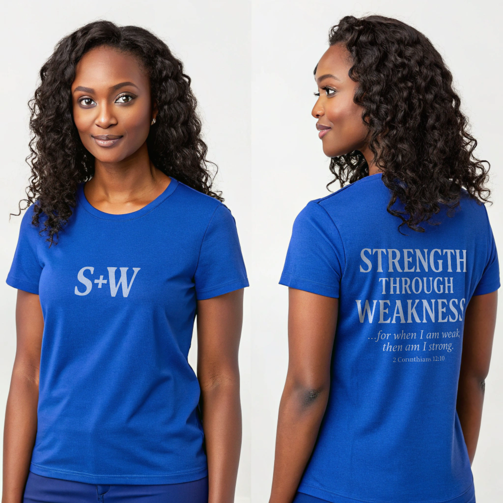 Women's Tee - S+W: Strength Through Weakness 2 Corinthians 12:10