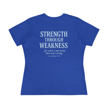 Women's Tee - S+W: Strength Through Weakness 2 Corinthians 12:10