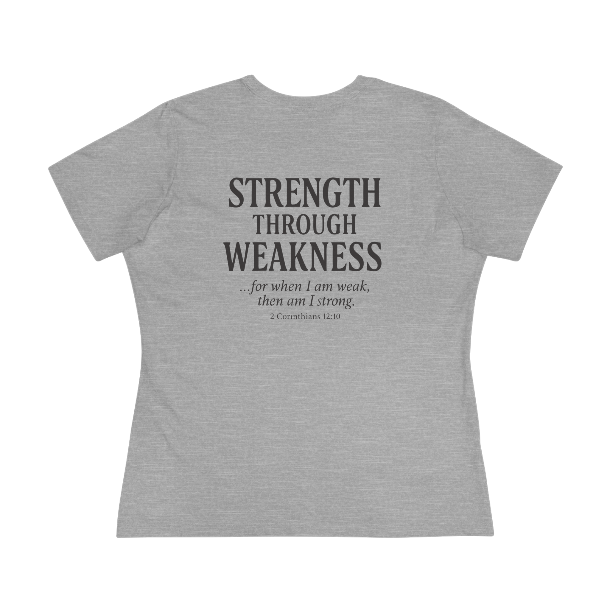 Women's Tee - S+W: Strength Through Weakness 2 Corinthians 12:10