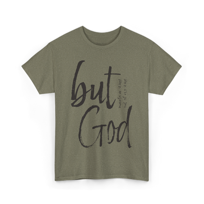 BUT GOD! T-Shirt