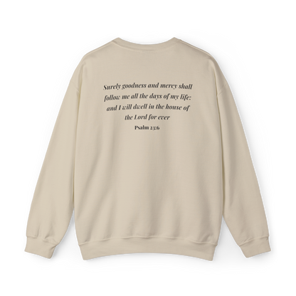 Goodness & Mercy Crewneck — Psalm 23:6