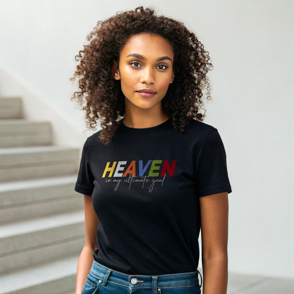 Women's Tee - Heaven is my ultimate goal