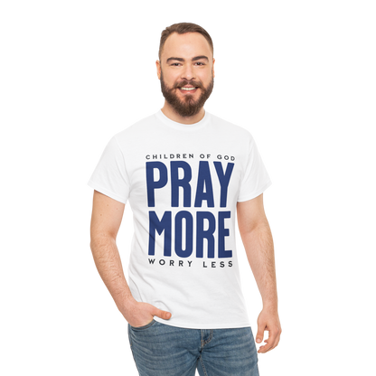 Pray More Worry Less T-Shirt