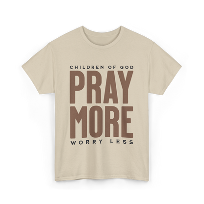 Pray More Worry Less T-Shirt