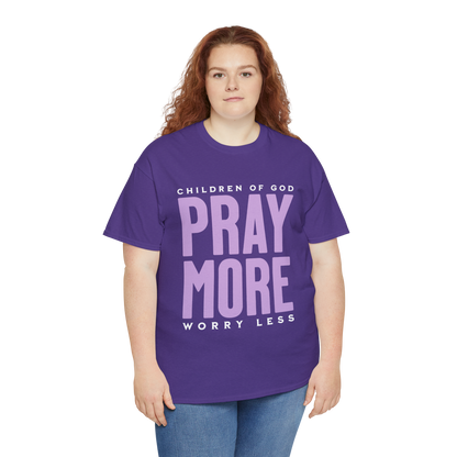 Pray More Worry Less T-Shirt