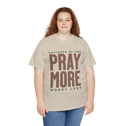 Pray More Worry Less T-Shirt